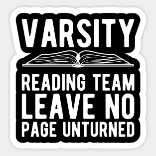 Book Reader - Varsity reading team leave no page unturned Sticker